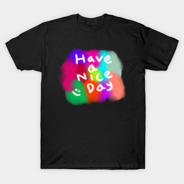 Typography "Have a nice day" T-Shirt by Fandie